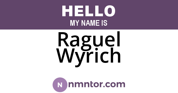 Raguel Wyrich