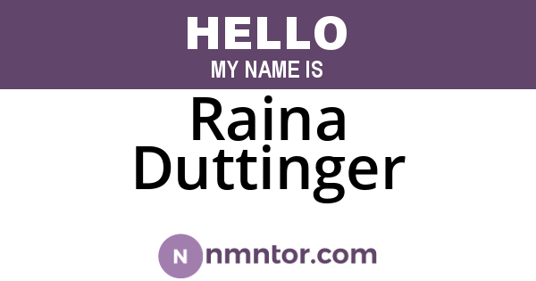 Raina Duttinger