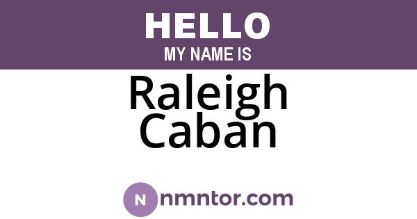 Raleigh Caban