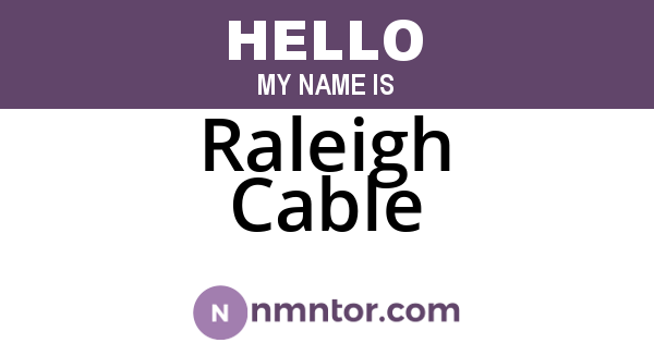 Raleigh Cable