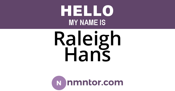 Raleigh Hans