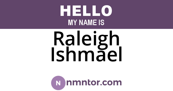 Raleigh Ishmael