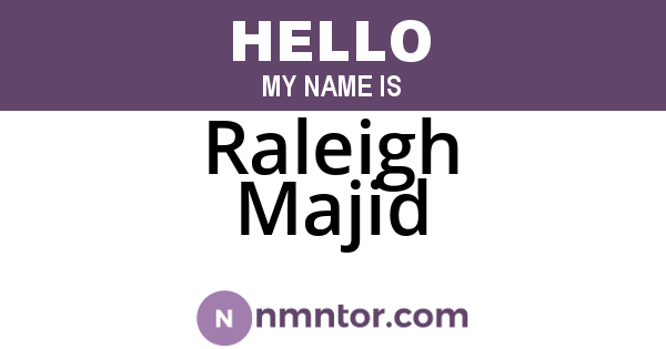 Raleigh Majid