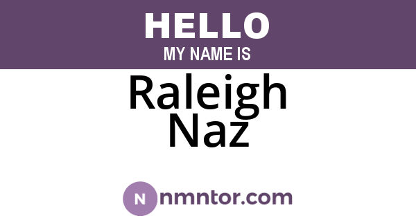 Raleigh Naz