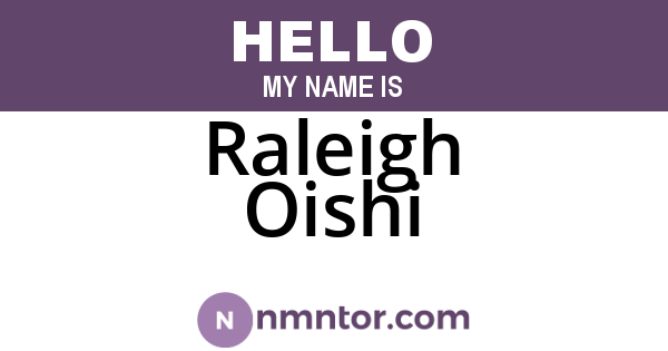 Raleigh Oishi
