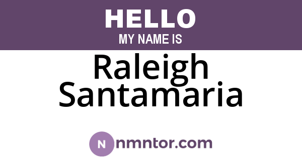Raleigh Santamaria