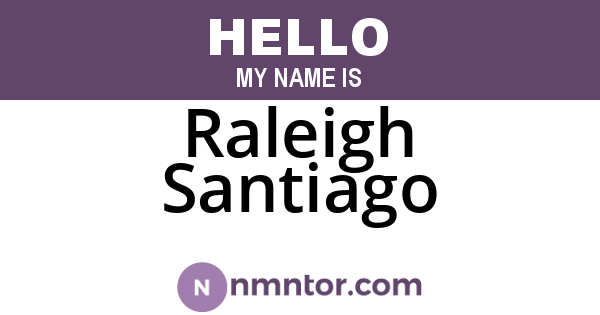 Raleigh Santiago