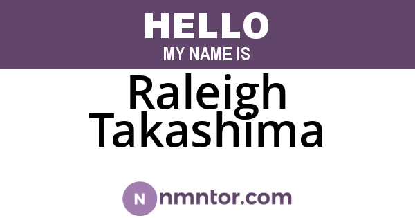 Raleigh Takashima