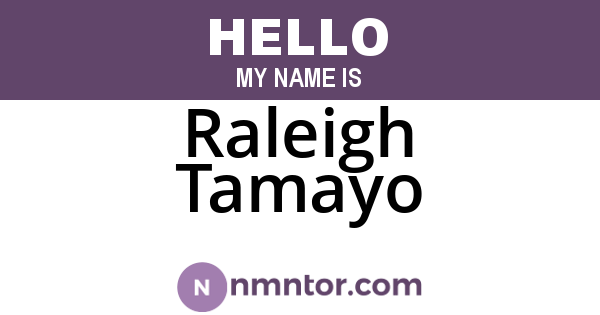 Raleigh Tamayo