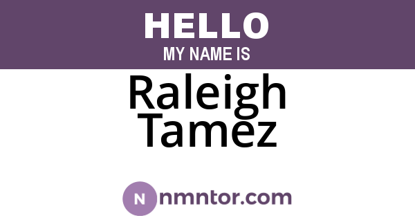 Raleigh Tamez