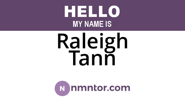 Raleigh Tann