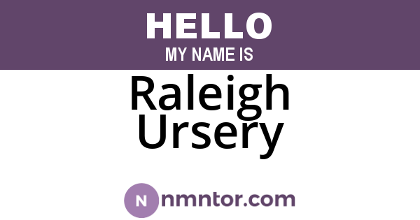 Raleigh Ursery