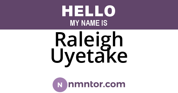 Raleigh Uyetake
