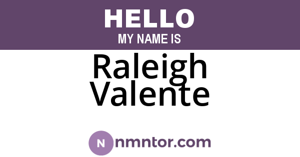 Raleigh Valente