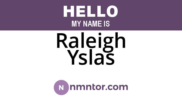 Raleigh Yslas
