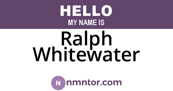 Ralph Whitewater