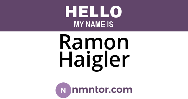 Ramon Haigler