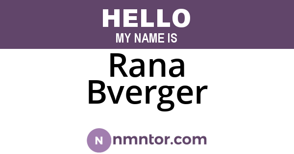 Rana Bverger