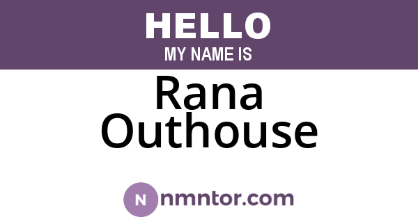 Rana Outhouse