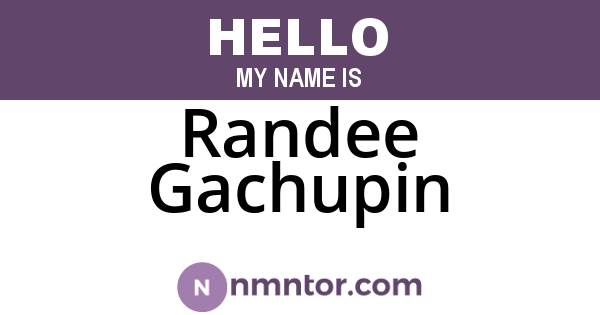 Randee Gachupin