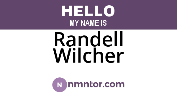 Randell Wilcher