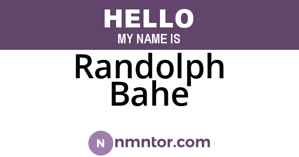 Randolph Bahe
