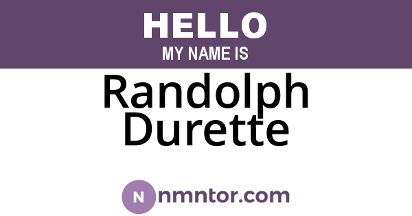 Randolph Durette
