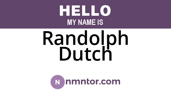 Randolph Dutch