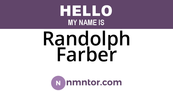 Randolph Farber