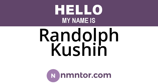 Randolph Kushin