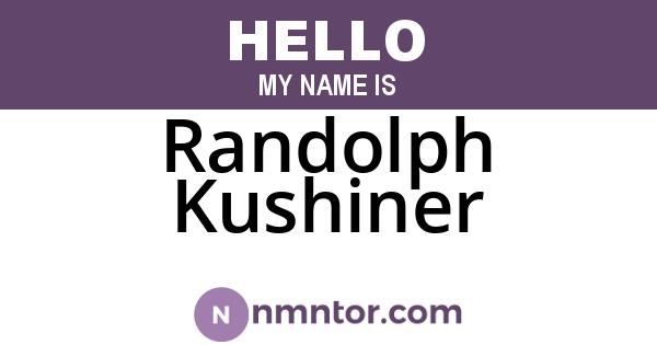 Randolph Kushiner