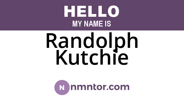 Randolph Kutchie