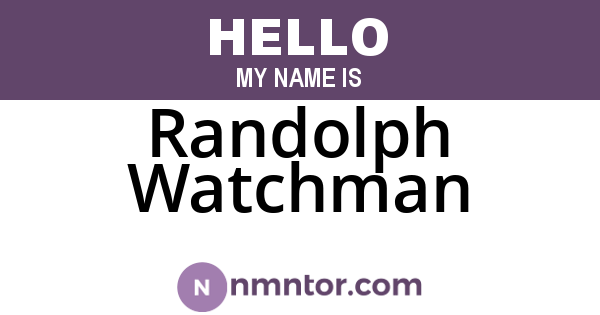 Randolph Watchman