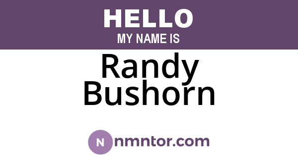 Randy Bushorn