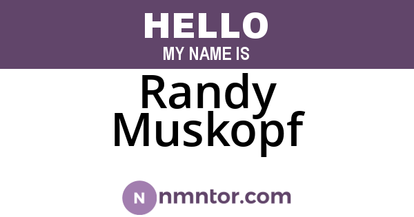 Randy Muskopf
