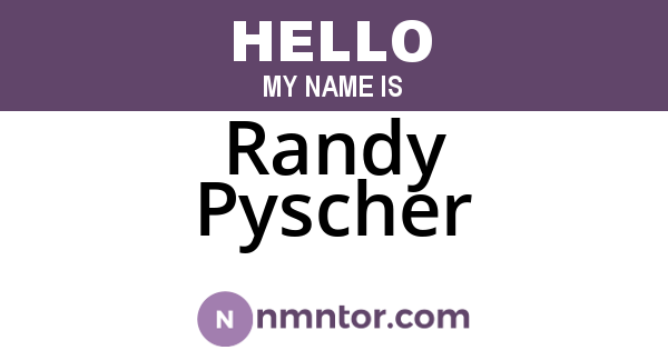 Randy Pyscher