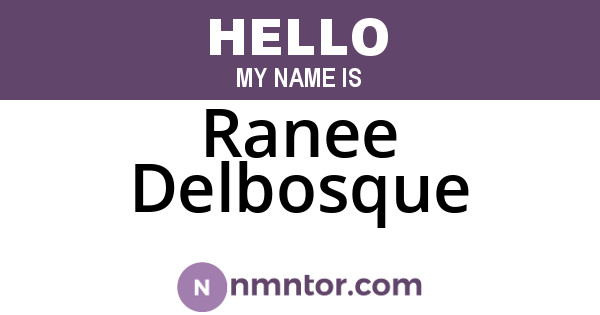 Ranee Delbosque