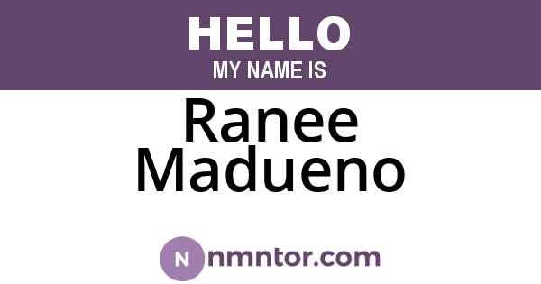Ranee Madueno