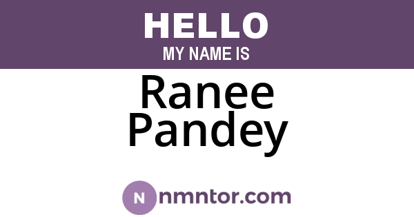 Ranee Pandey