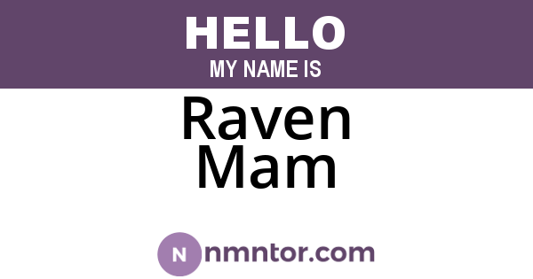 Raven Mam