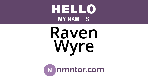 Raven Wyre