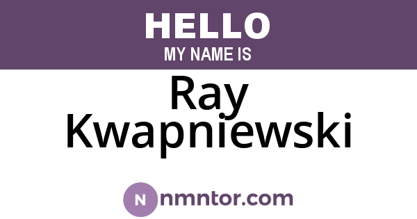 Ray Kwapniewski