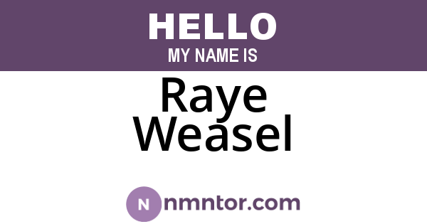 Raye Weasel