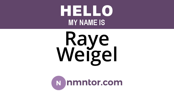 Raye Weigel