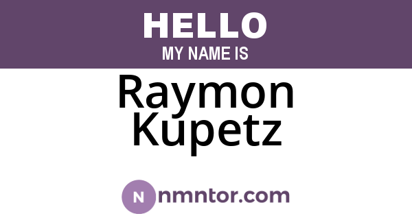 Raymon Kupetz