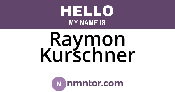 Raymon Kurschner