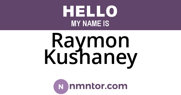 Raymon Kushaney