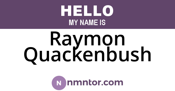 Raymon Quackenbush
