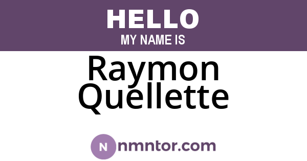 Raymon Quellette