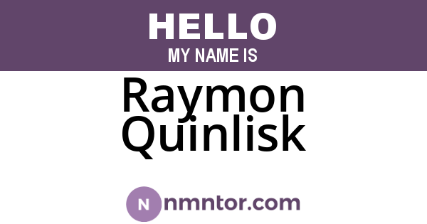 Raymon Quinlisk